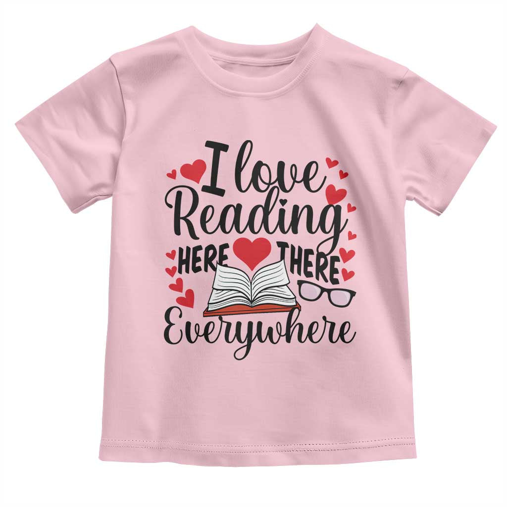 I Love Reading Here There Anywhere Toddler T Shirt Reading Month Across America TS02 Light Pink Print Your Wear