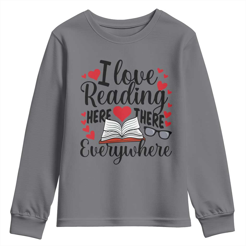 I Love Reading Here There Anywhere Youth Sweatshirt Reading Month Across America TS02 Charcoal Print Your Wear