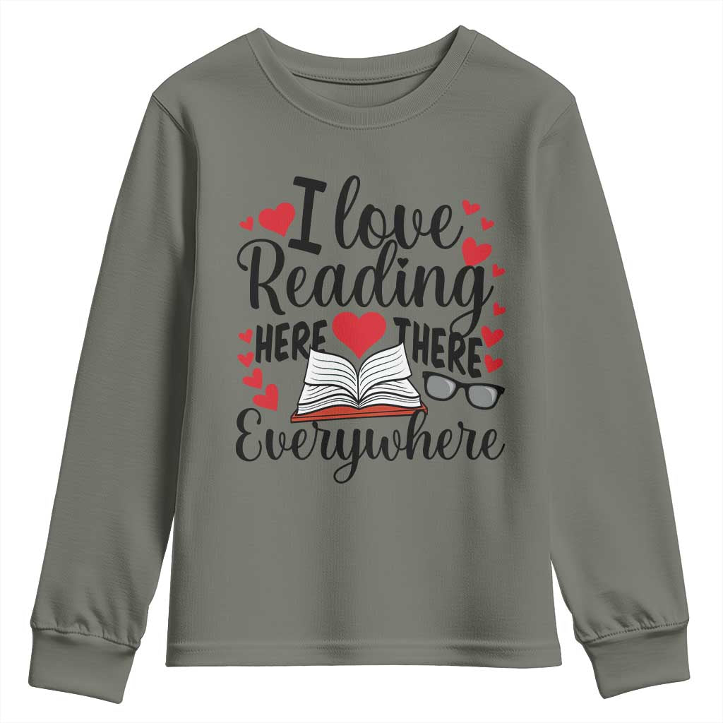 I Love Reading Here There Anywhere Youth Sweatshirt Reading Month Across America TS02 Military Green Print Your Wear
