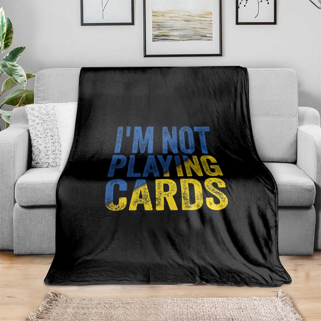 Zelensky I'm Not Playing Cards Throw Blanket TS02 Print Your Wear