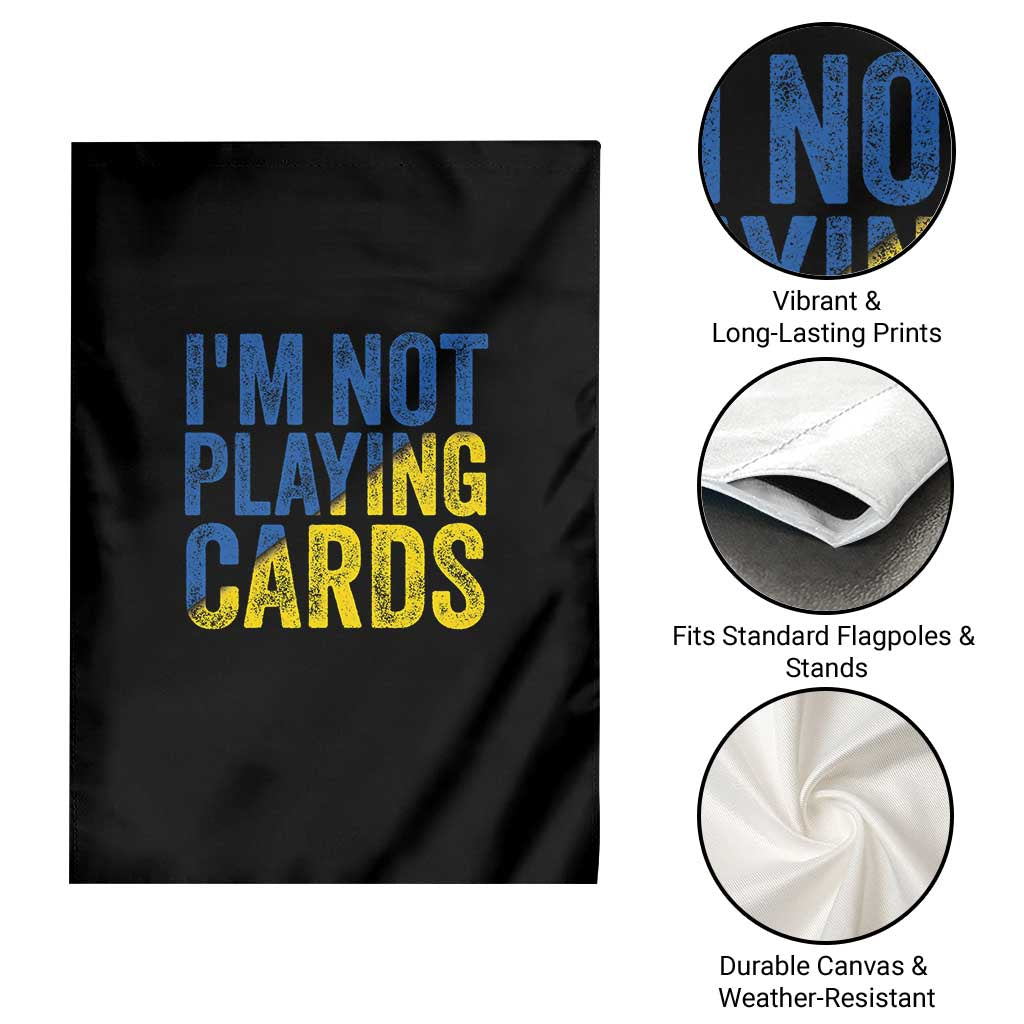 Zelensky I'm Not Playing Cards Garden Flag TS02 Print Your Wear