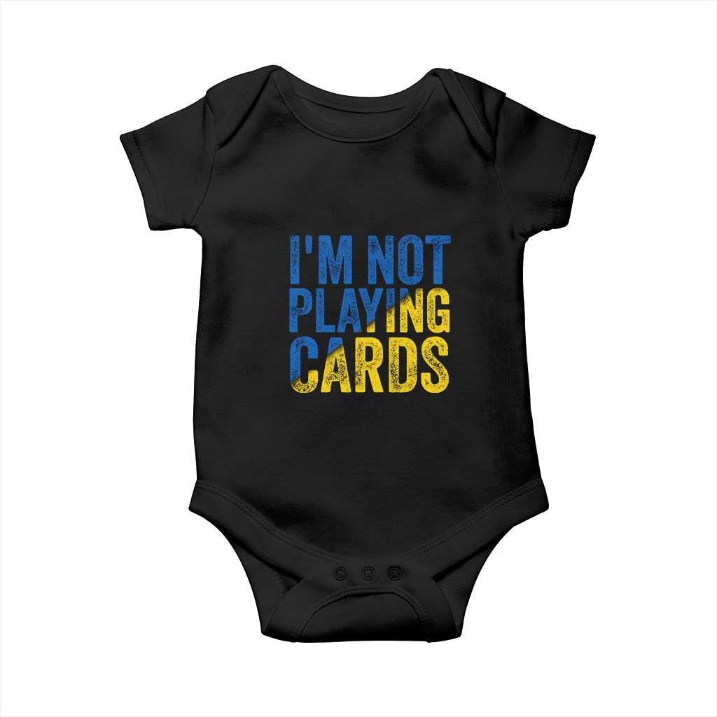 Zelensky I'm Not Playing Cards Baby Onesie TS02 Black Print Your Wear