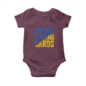 Zelensky I'm Not Playing Cards Baby Onesie TS02 Maroon Print Your Wear