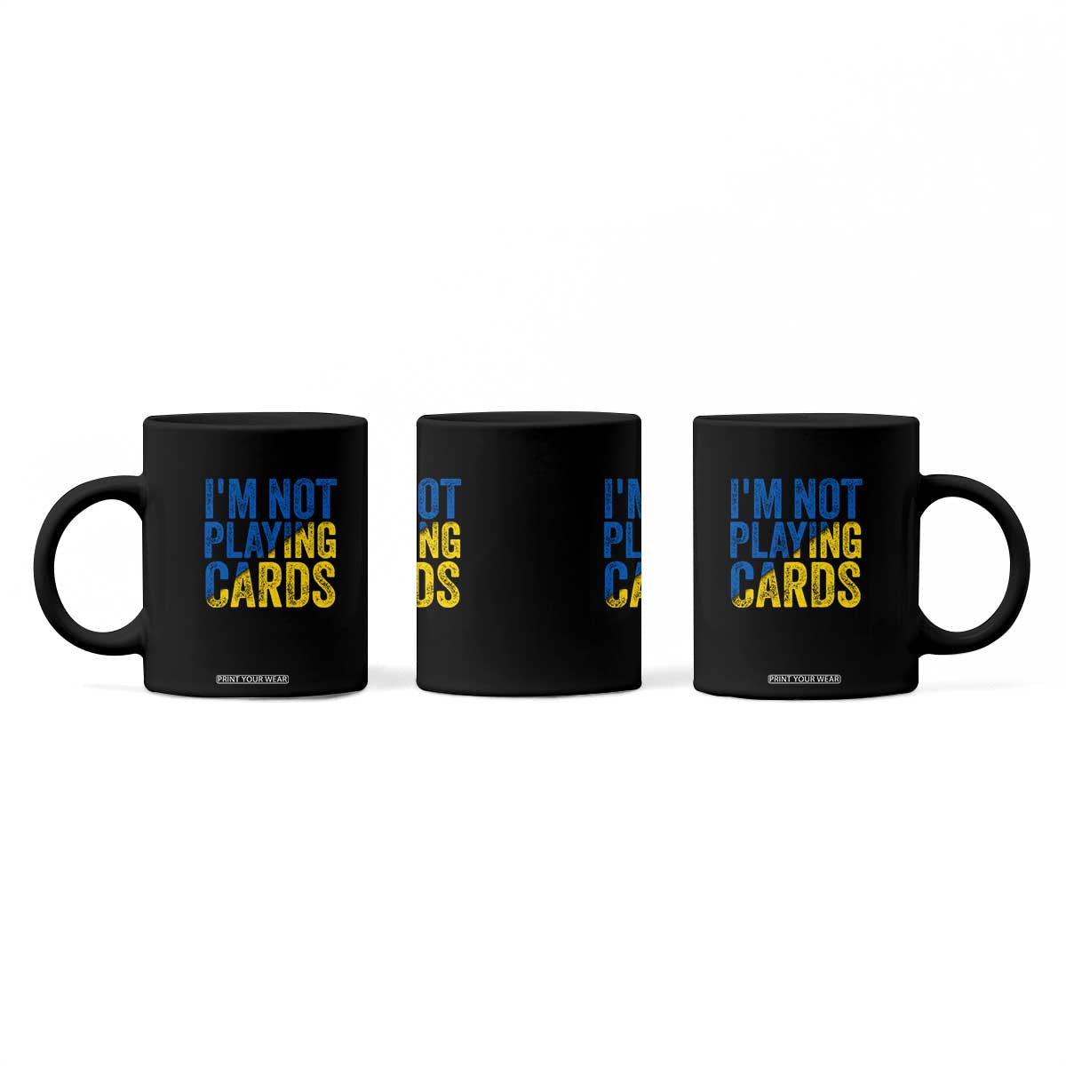 Zelensky I'm Not Playing Cards Coffee Mug TS02 Print Your Wear