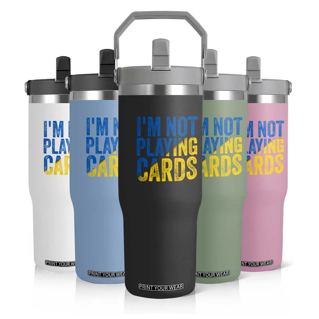 Zelensky I'm Not Playing Cards Flip Straw Tumbler TS02 Print Your Wear