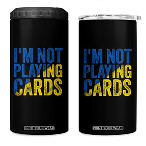 Zelensky I'm Not Playing Cards 4 in 1 Can Cooler Tumbler TS02 One Size: 16 oz Black Print Your Wear