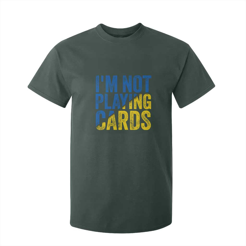 Zelensky I'm Not Playing Cards T Shirt For Kid TS02 Dark Forest Green Print Your Wear