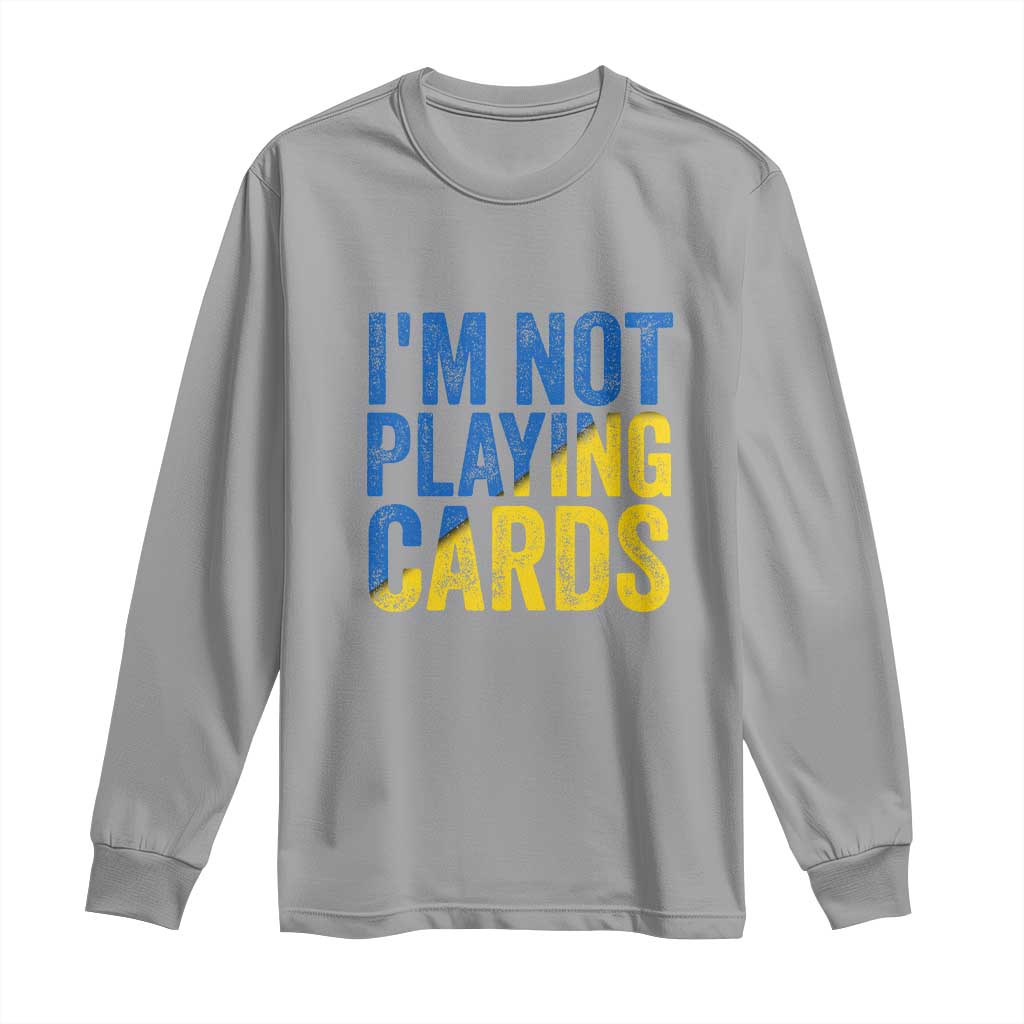 Zelensky I'm Not Playing Cards Long Sleeve Shirt TS02 Sport Gray Print Your Wear