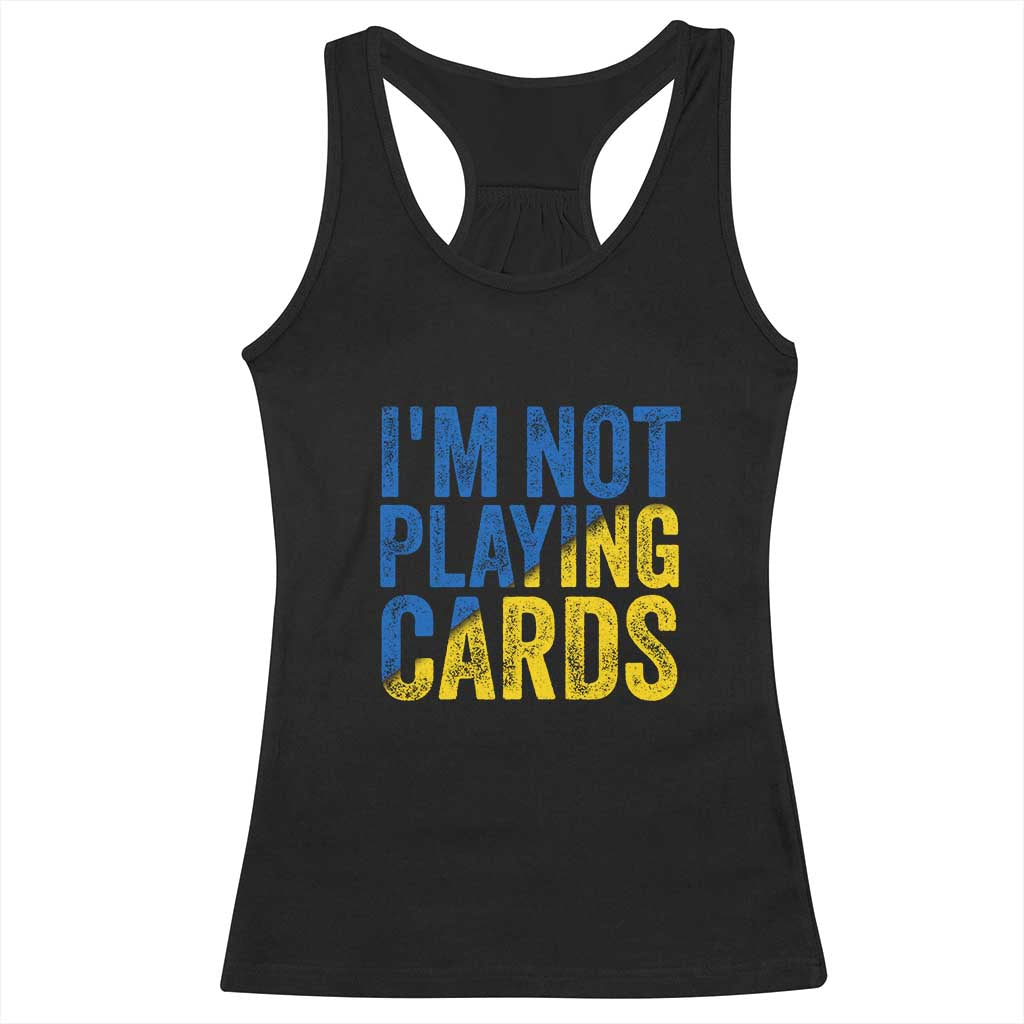 Zelensky I'm Not Playing Cards Racerback Tank Top TS02 Black Print Your Wear