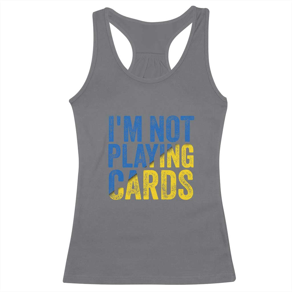 Zelensky I'm Not Playing Cards Racerback Tank Top TS02 Charcoal Print Your Wear