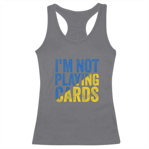 Zelensky I'm Not Playing Cards Racerback Tank Top TS02 Charcoal Print Your Wear