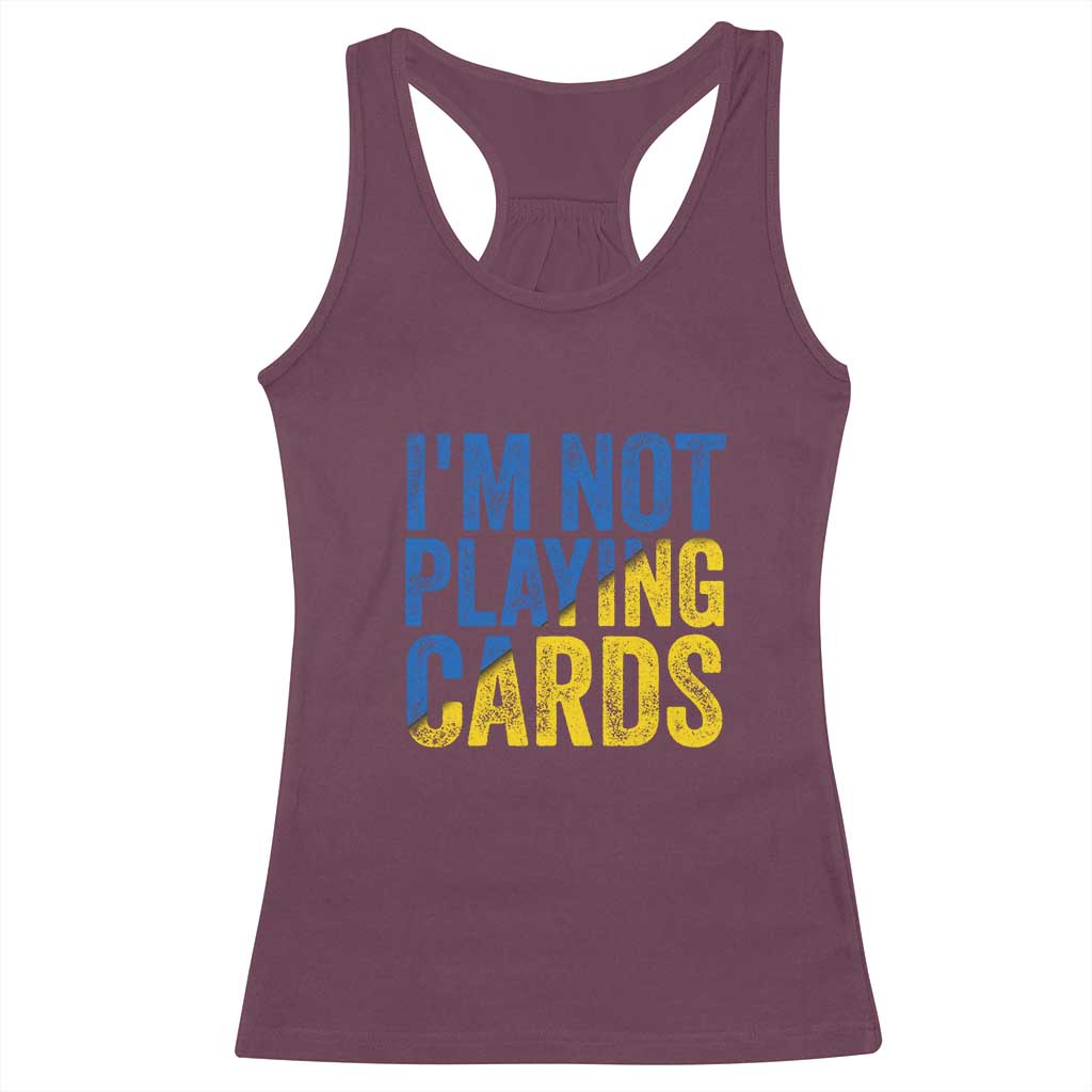 Zelensky I'm Not Playing Cards Racerback Tank Top TS02 Maroon Print Your Wear