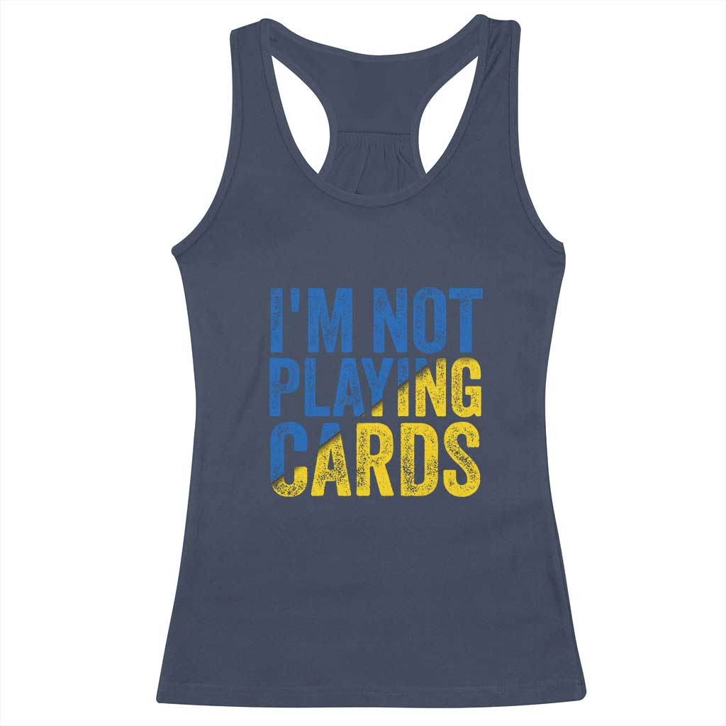 Zelensky I'm Not Playing Cards Racerback Tank Top TS02 Navy Print Your Wear