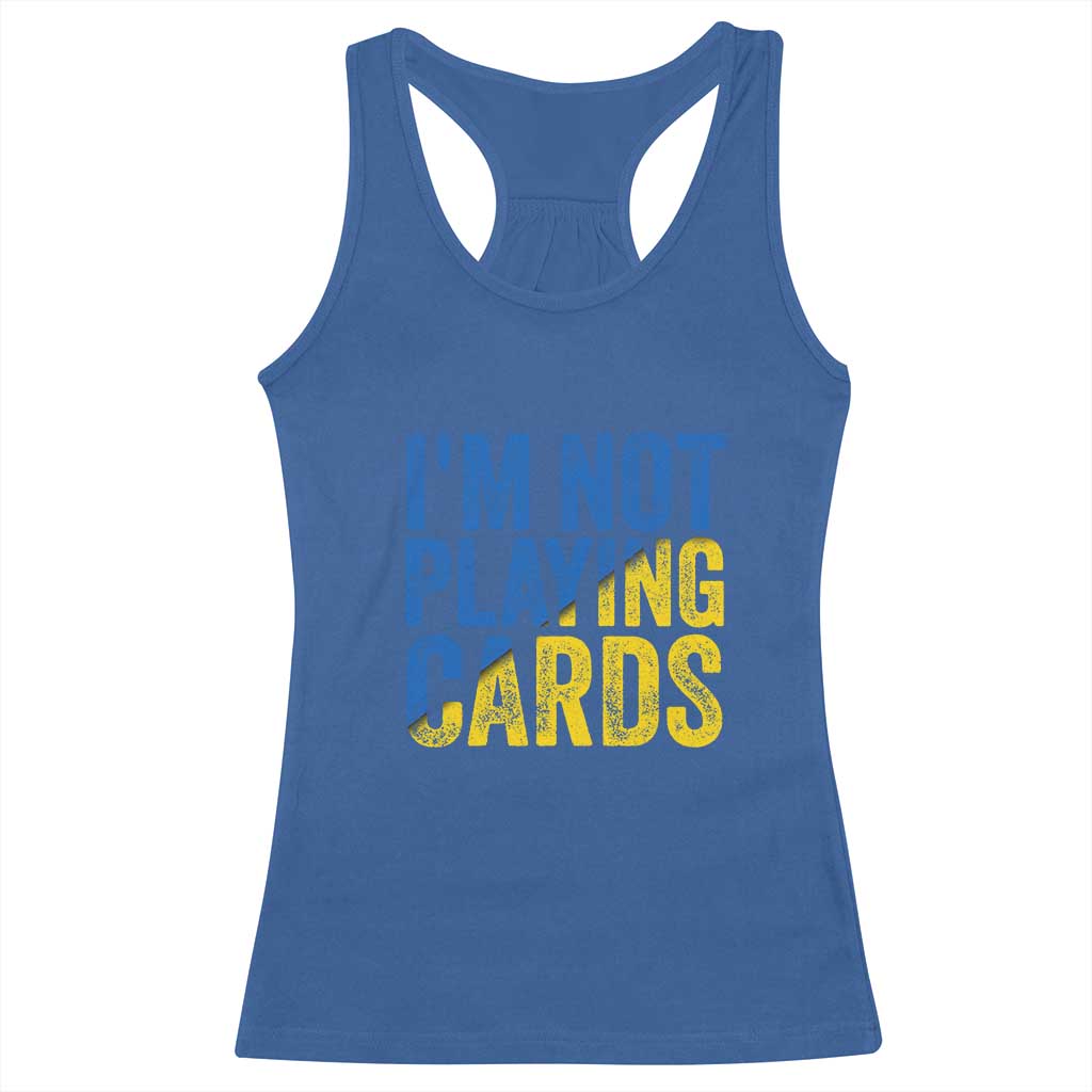 Zelensky I'm Not Playing Cards Racerback Tank Top TS02 Royal Blue Print Your Wear