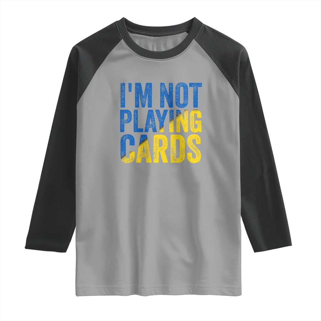 Zelensky I'm Not Playing Cards Raglan Shirt TS02 Sport Gray Black Print Your Wear