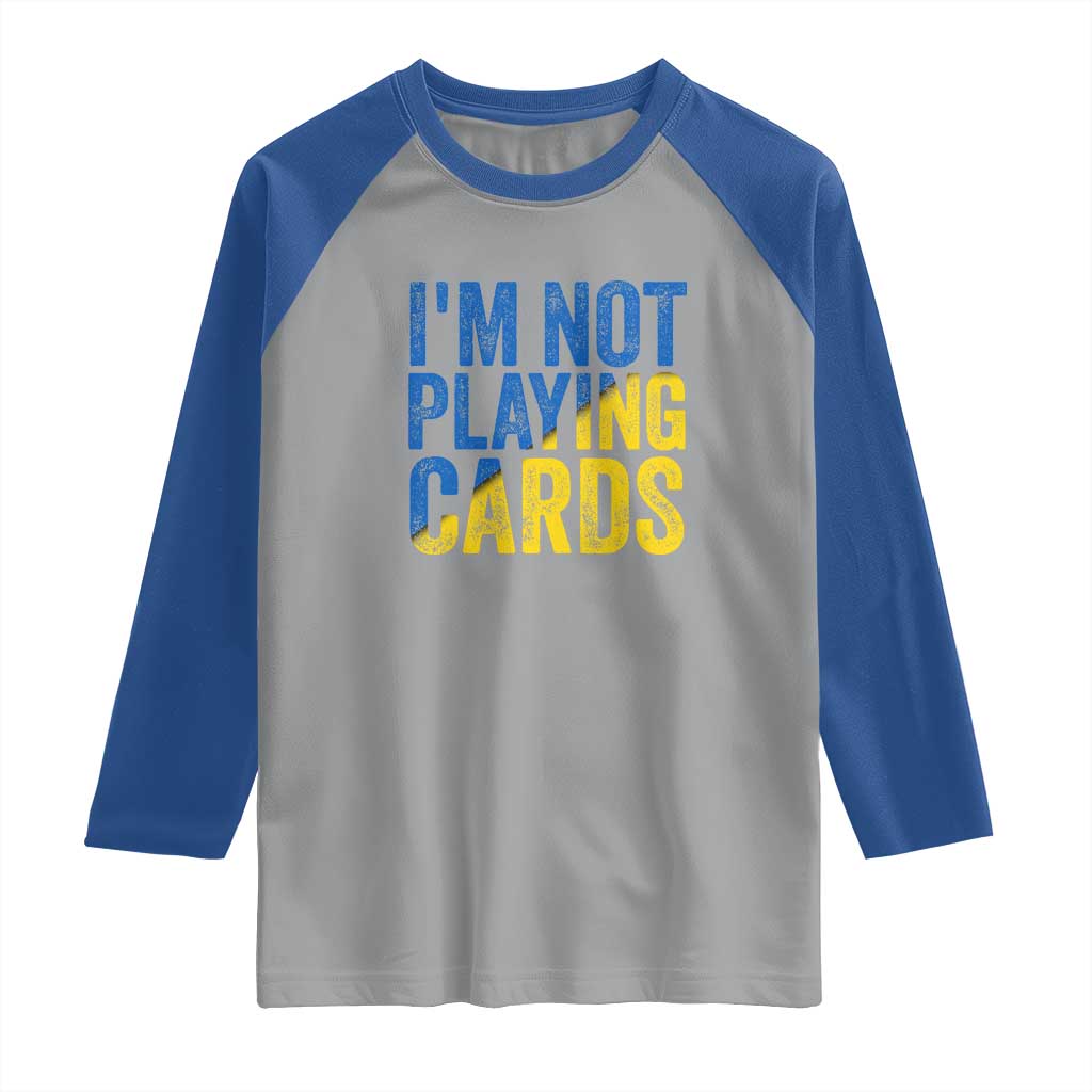 Zelensky I'm Not Playing Cards Raglan Shirt TS02 Sport Gray Royal Print Your Wear