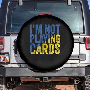 Zelensky I'm Not Playing Cards Spare Tire Cover TS02 No hole Black Print Your Wear