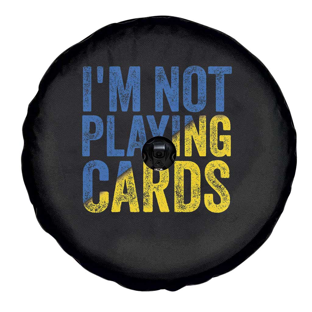 Zelensky I'm Not Playing Cards Spare Tire Cover TS02 Print Your Wear