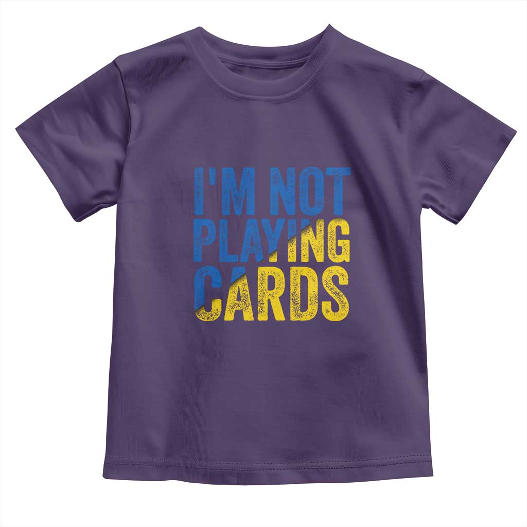 Zelensky I'm Not Playing Cards Toddler T Shirt TS02 Purple Print Your Wear