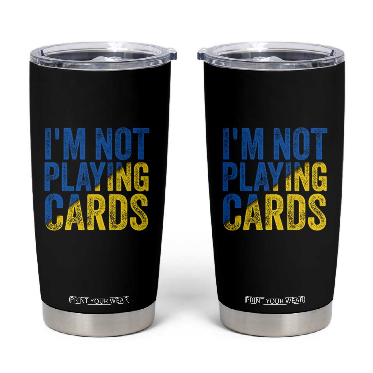 Zelensky I'm Not Playing Cards Tumbler Cup TS02 Black Print Your Wear