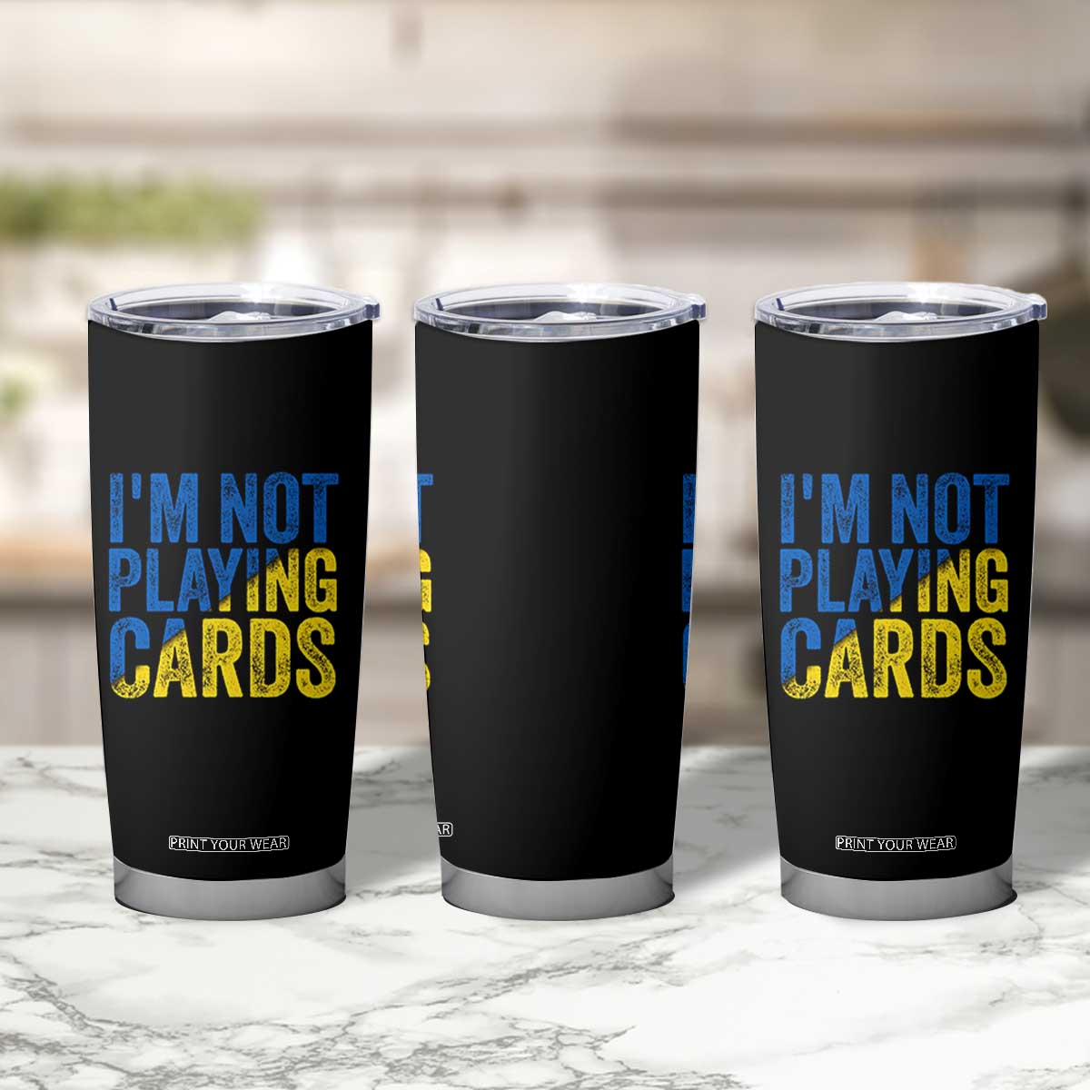 Zelensky I'm Not Playing Cards Tumbler Cup TS02 Print Your Wear