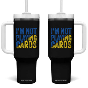 Zelensky I'm Not Playing Cards Tumbler With Handle TS02 One Size: 40 oz Black Print Your Wear