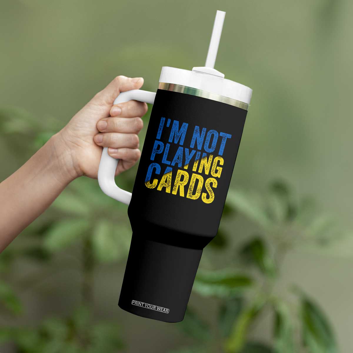 Zelensky I'm Not Playing Cards Tumbler With Handle TS02 Print Your Wear