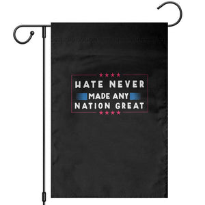 Hate Never Made Any Nation Great Garden Flag TS02 Black Print Your Wear