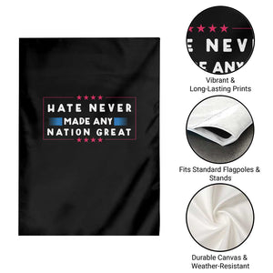 Hate Never Made Any Nation Great Garden Flag TS02 Print Your Wear