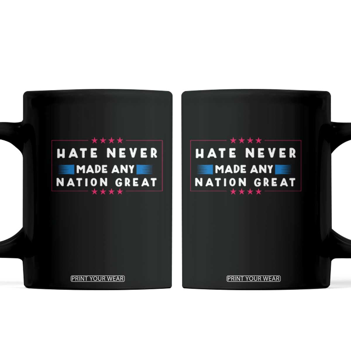Hate Never Made Any Nation Great Coffee Mug TS02 Black Print Your Wear