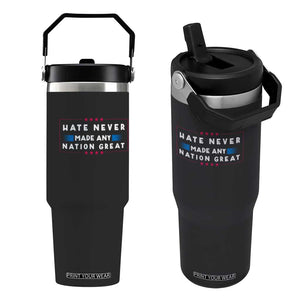Hate Never Made Any Nation Great Flip Straw Tumbler TS02 One Size: 30 oz Black Print Your Wear