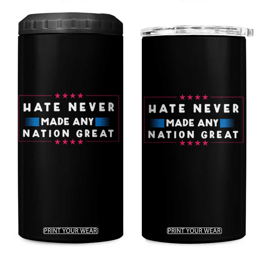 Hate Never Made Any Nation Great 4 in 1 Can Cooler Tumbler TS02 One Size: 16 oz Black Print Your Wear