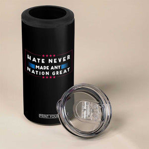 Hate Never Made Any Nation Great 4 in 1 Can Cooler Tumbler TS02 Print Your Wear