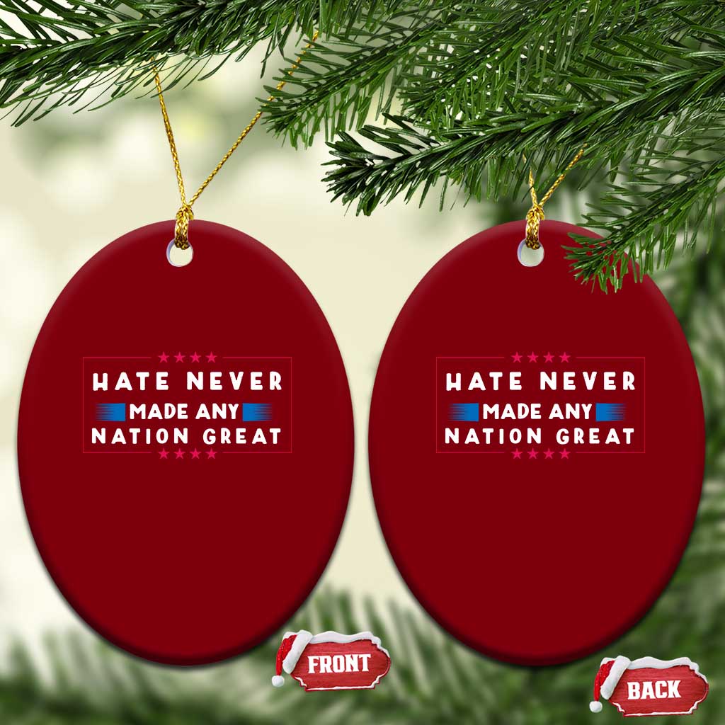Hate Never Made Any Nation Great Ceramic Ornament TS02 Print Your Wear