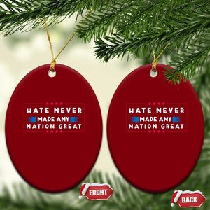 Hate Never Made Any Nation Great Ceramic Ornament TS02 Print Your Wear