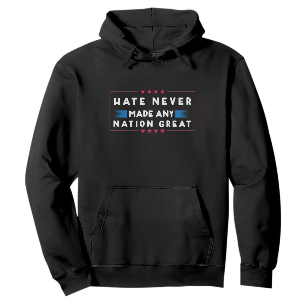 Hate Never Made Any Nation Great Hoodie TS02 Black Print Your Wear