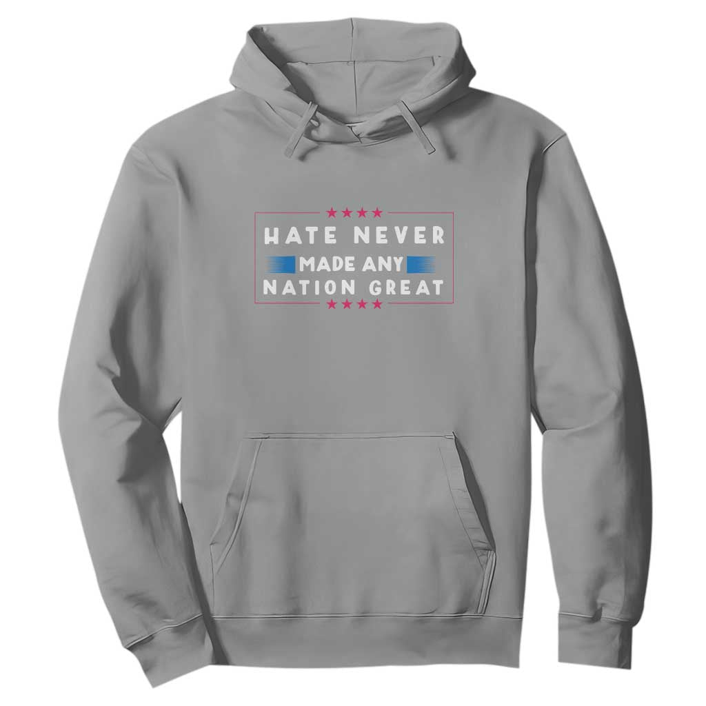 Hate Never Made Any Nation Great Hoodie TS02 Sport Gray Print Your Wear