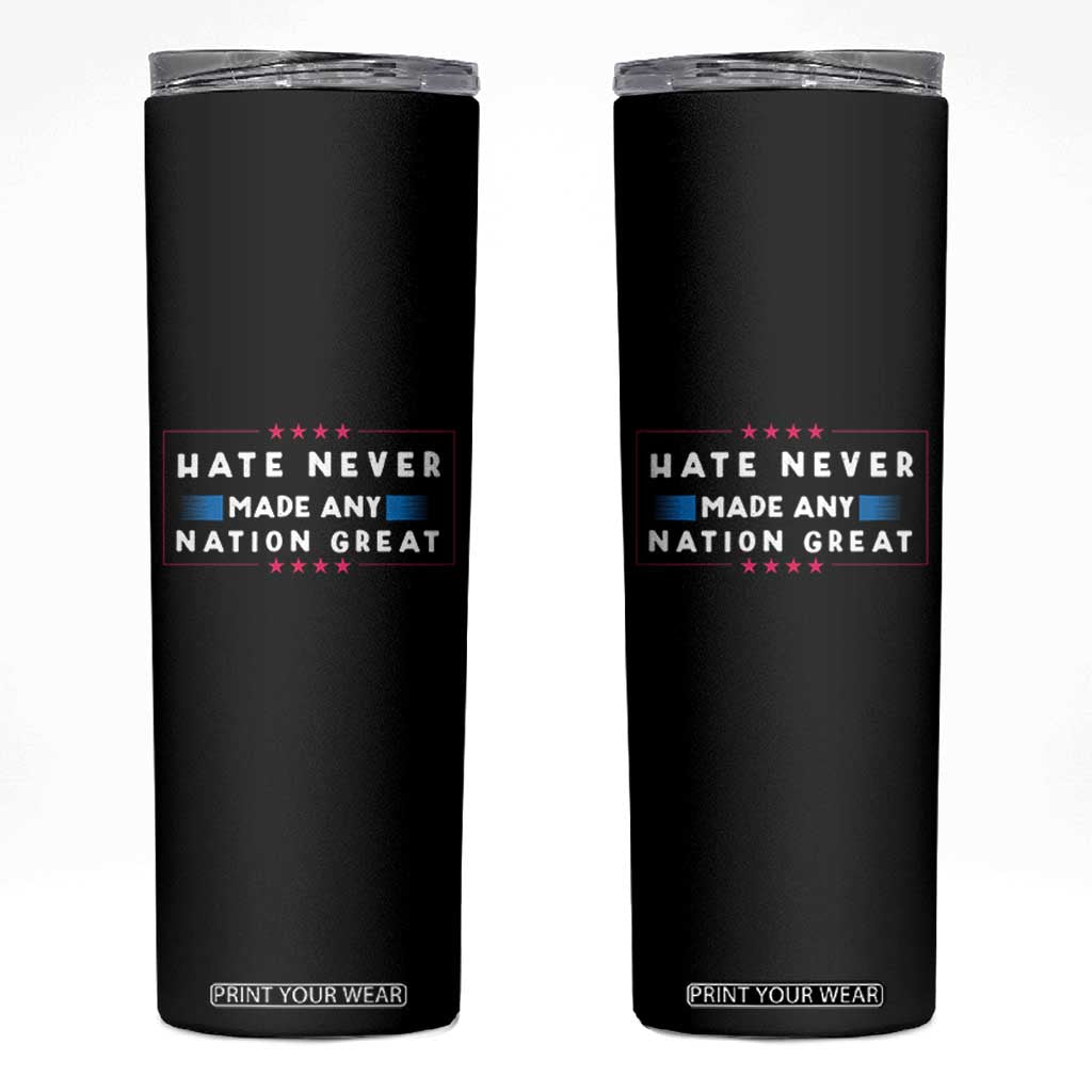 Hate Never Made Any Nation Great Skinny Tumbler TS02 Black Print Your Wear
