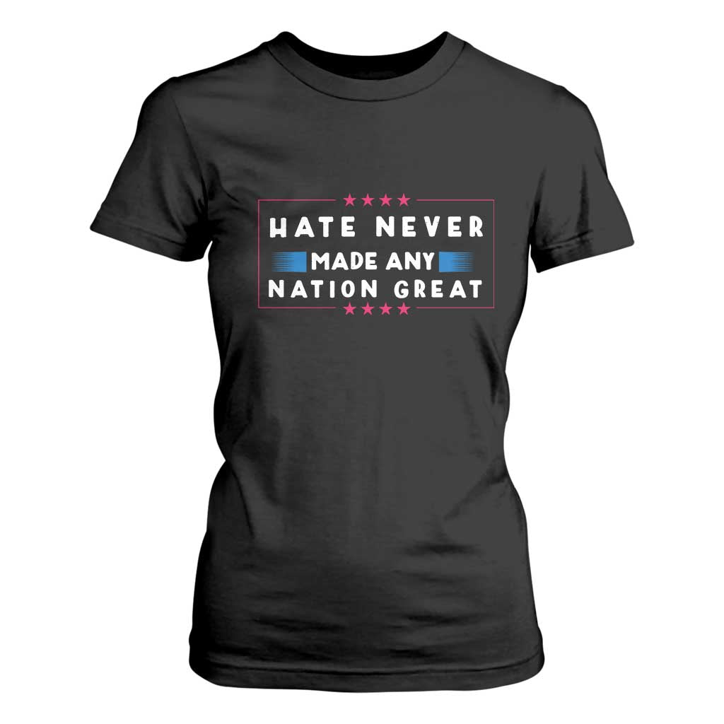 Hate Never Made Any Nation Great T Shirt For Women TS02 Black Print Your Wear