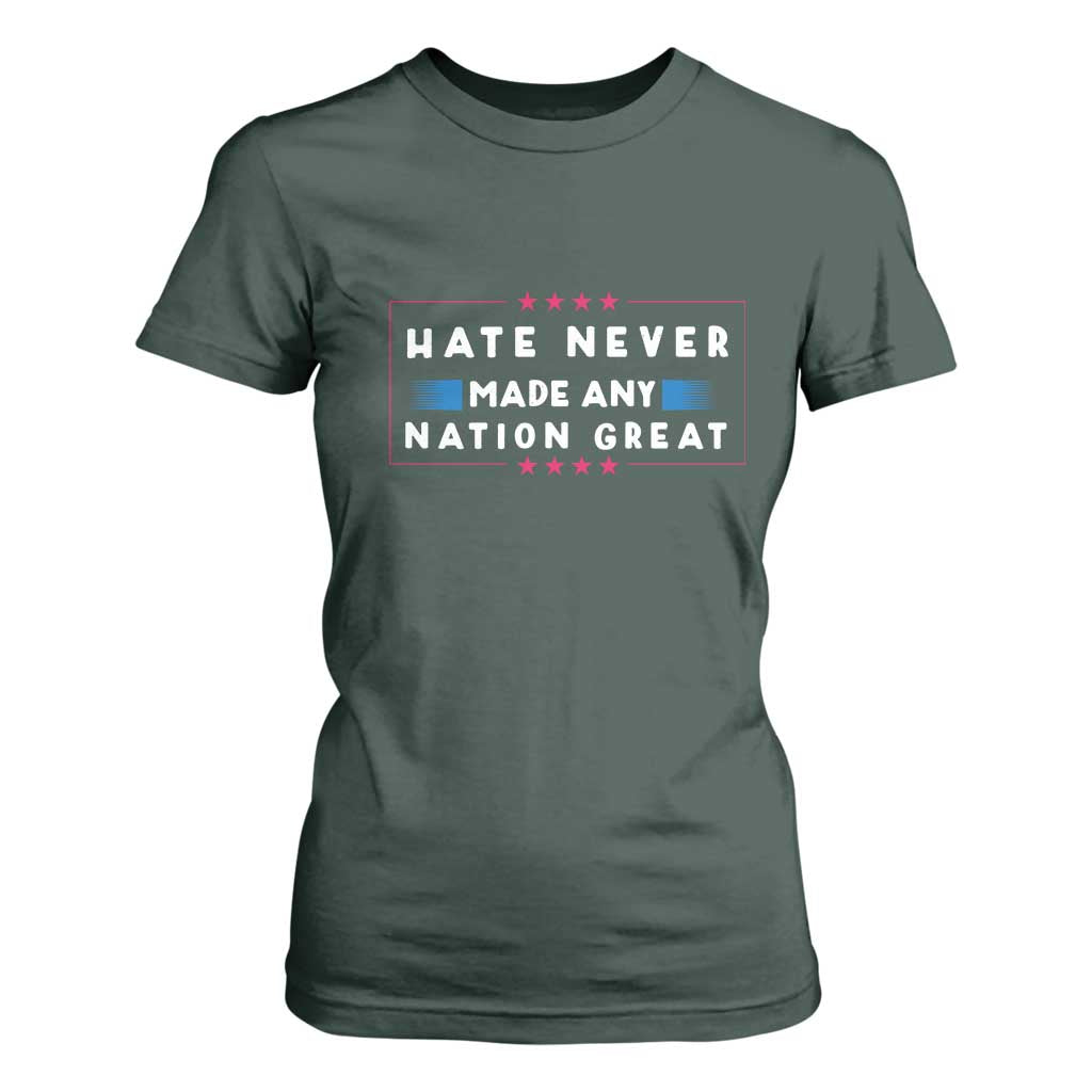 Hate Never Made Any Nation Great T Shirt For Women TS02 Dark Forest Green Print Your Wear