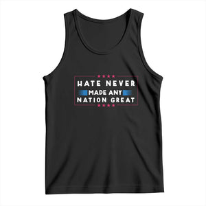 Hate Never Made Any Nation Great Tank Top TS02 Black Print Your Wear