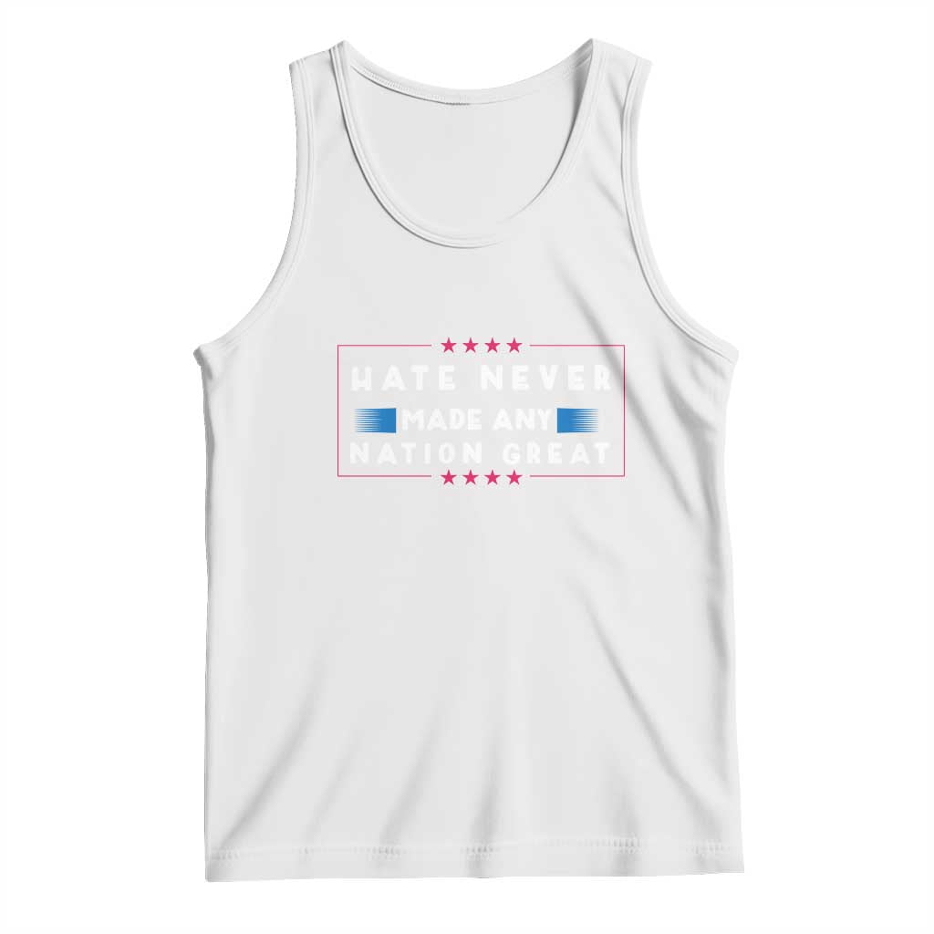 Hate Never Made Any Nation Great Tank Top TS02 White Print Your Wear