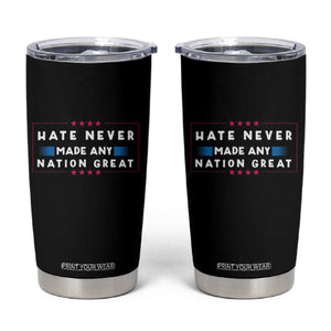 Hate Never Made Any Nation Great Tumbler Cup TS02 Black Print Your Wear