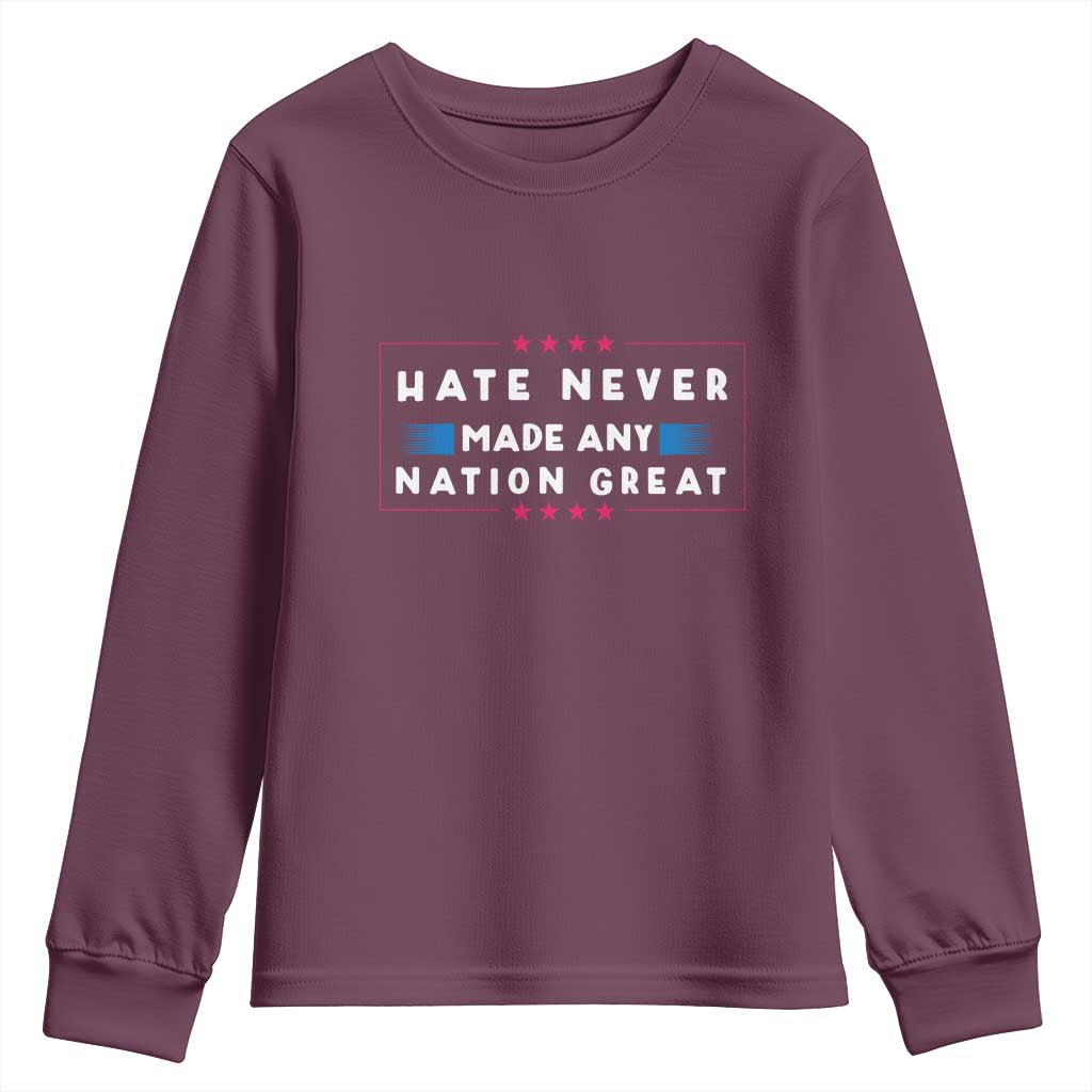 Hate Never Made Any Nation Great Youth Sweatshirt TS02 Maroon Print Your Wear