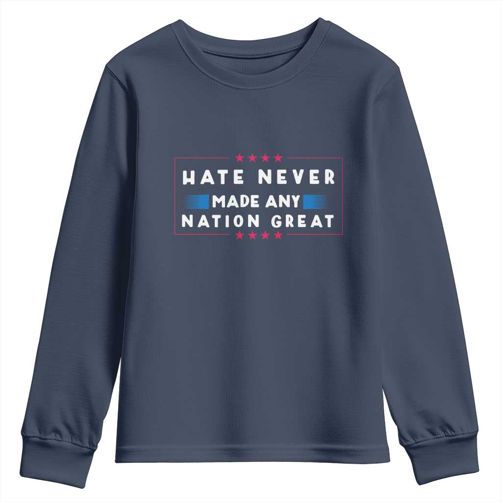 Hate Never Made Any Nation Great Youth Sweatshirt TS02 Navy Print Your Wear