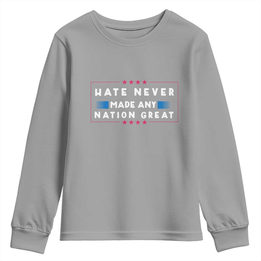 Hate Never Made Any Nation Great Youth Sweatshirt TS02 Sport Gray Print Your Wear