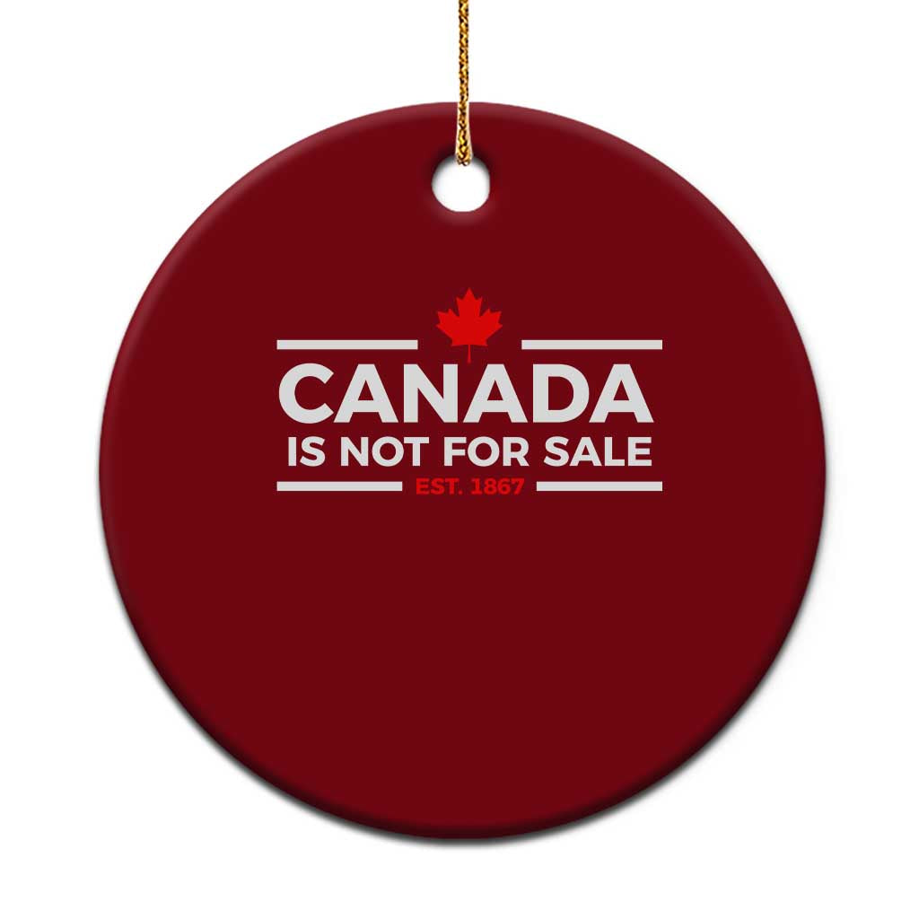 Canada Is Not For Sale Est. 1867 Ceramic Ornament TS02 1pc Red Print Your Wear
