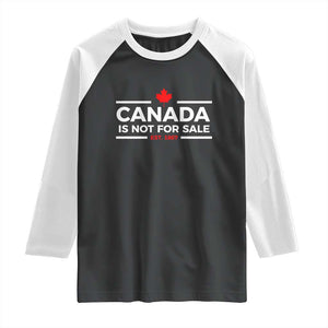 Canada Is Not For Sale Est. 1867 Raglan Shirt TS02 Black White Print Your Wear