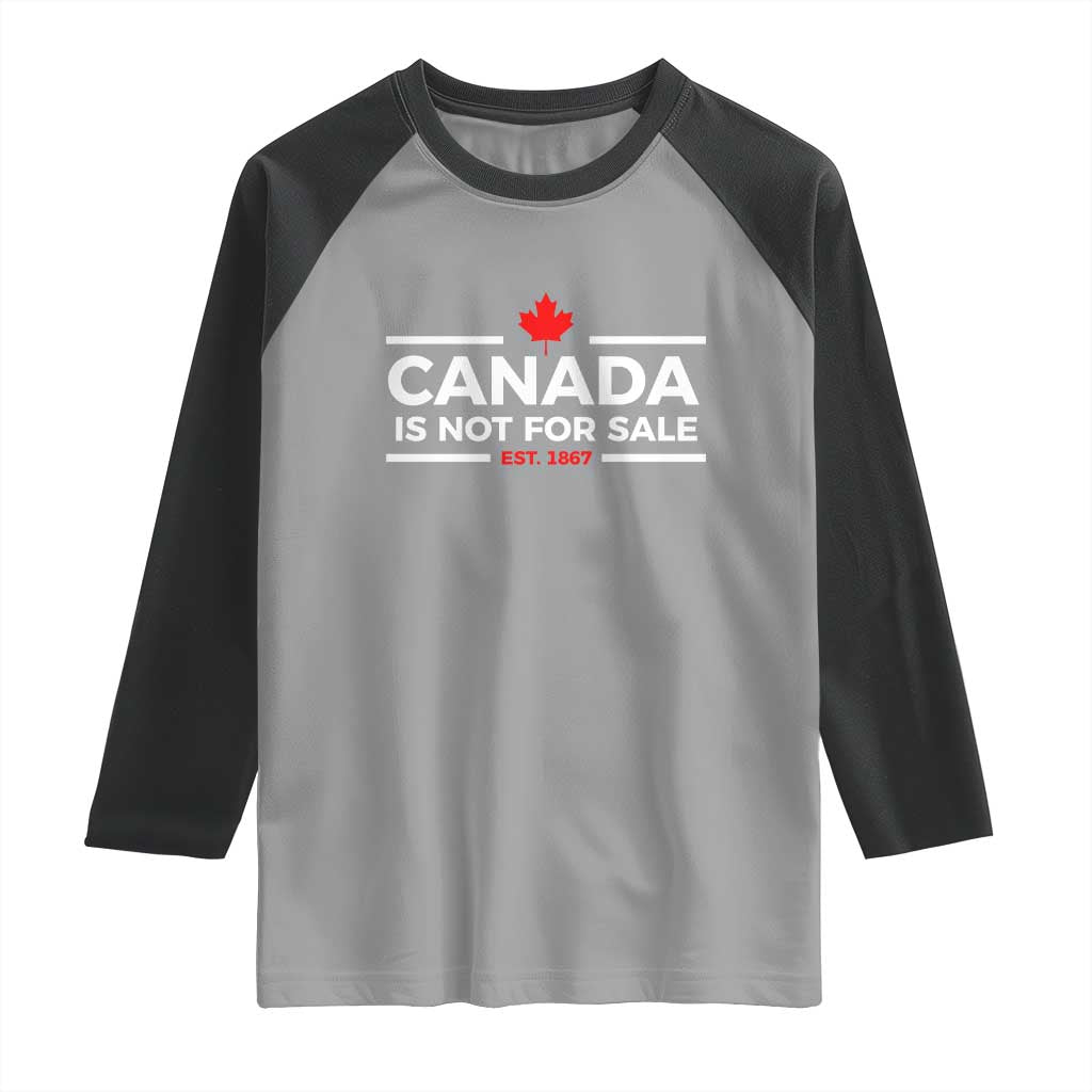 Canada Is Not For Sale Est. 1867 Raglan Shirt TS02 Sport Gray Black Print Your Wear
