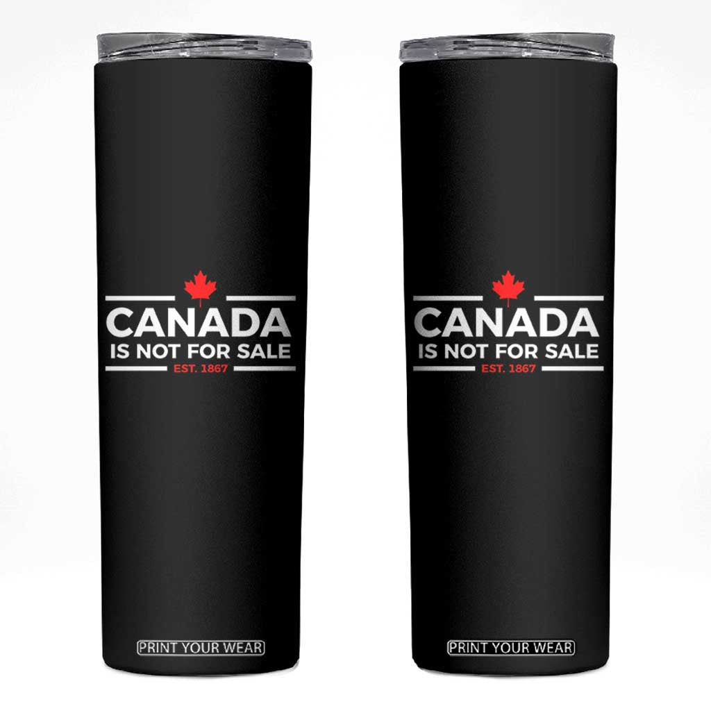Canada Is Not For Sale Est. 1867 Skinny Tumbler TS02 Black Print Your Wear